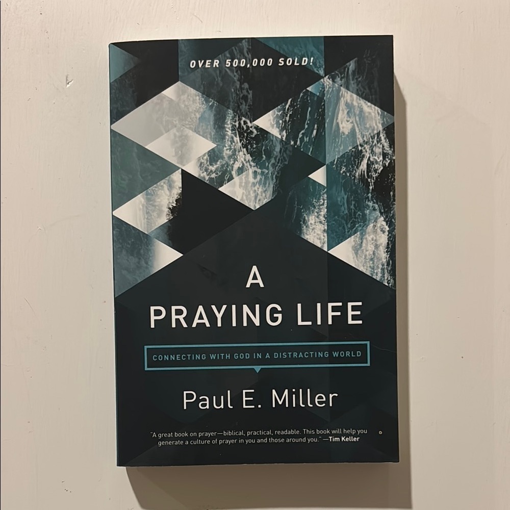 A Praying Life Book by Paul E. Miller